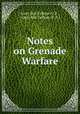 Notes on Grenade Warfare, Army War College (U.S ., Army War College (U .S.) 