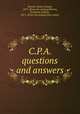 C.P.A. questions and answers, Bennett, Robert Joseph, 1871- [from old catalog],Morton, Frederick William, 1871- [from old catalog] joint author 
