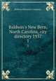 Baldwin`s New Bern, North Carolina, city directory 1937. 1, Baldwin Directory Company. 