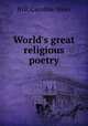 World`s great religious poetry, Hill, Caroline Miles 