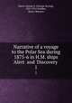 Narrative of a voyage to the Polar Sea during 1875-6 in H.M. ships `Alert and `Discovery . 1, Nares, George S. (George Strong), 1831-1915,Feilden, Henry Wemyss 