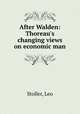 After Walden: Thoreau`s changing views on economic man, Stoller, Leo 