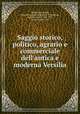 Saggio storico, politico, agrario e commerciale dell`antica e moderna Versilia, Barbacciani Fedeli, Ranieri,Cavagna Sangiuliani di Gualdana, Antonio, conte, 1843-1913, former owner. IU-R 