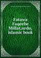 Fatawa Faqeehe Millat,urdu,islamic book, Muhammad Tariq Hanafi Sunni Lahori 