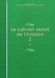 Le cabinet secret de l`histoire. 2, 