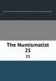 The Numismatist. 21, American Numismatic Association,American Numismatic Association. Proceedings 