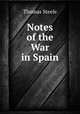 Notes of the War in Spain, Thomas Steele 