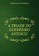 A TRIADE DO GUERREIRO ESTOICO, JAMES BOND STOCKDALE 