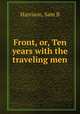 Front, or, Ten years with the traveling men, Harrison, Sam B 