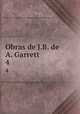 Obras de J.B. de A. Garrett.. 4, 