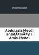 Abdulaziz Mecdi anlat±m±yla Amis Efendi, ihramcizade 