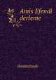 Amis Efendi derleme, ihramcizade 