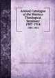 Annual Catalogue of the Western Theological Seminary. 1907-1914, Western Theological Seminary of the Presbyterian Church 
