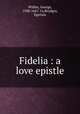 Fidelia : a love epistle, Wither, George, 1588-1667. 1n,Brydges, Egerton 