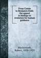 From Comte to Benjamin Kidd; the appeal to biology or evolution for human guidance, Mackintosh, Robert, 1858-1933 
