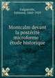Montcalm devant la postrit microforme : tude historique, Falgairolle, Edmond, 1860-1929 