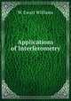 Applications of Interferometry, W. Ewart Williams 