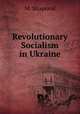 Revolutionary Socialism in Ukraine, M. Shapoval 