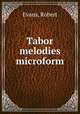Tabor melodies microform, Evans, Robert 