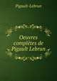 Oeuvres compltes de Pigault Lebrun, Pigault-Lebrun 