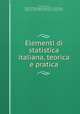 Elementi di statistica italiana, teorica e pratica, Guala, Luigi, 1834-1893,Cavagna Sangiuliani di Gualdana, Antonio, conte, 1843-1913, former owner. IU-R 