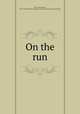 On the run, Finn, Francis James, 1859-1928,Irish Fiction Collection (University of Notre Dame. Library) 