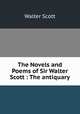 The Novels and Poems of Sir Walter Scott : The antiquary., Scott Walter 