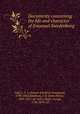 Documents concerning the life and character of Emanuel Swedenborg, Tafel, J. F. I. (Johann Friedrich Immanuel), 1796-1863,Smithson, J. H. (John Henry), 1803-1877, ed. and tr,Bush, George, 1796-1859, ed 