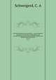 Oesterreichs Helden und Heerfuhrer : von Maximilian I. bis auf die neueste Zeit, in Biographien und Charakterskizzen aus und nach den besten Quellen und Quellenwerken geschildert. 3, pt. 2, Schweigerd, C. A 
