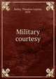 Military courtesy, Bailey, Theodore Layton, 1878- 