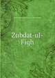 Zubdat-ul-Fiqh, Sayyid Zawwar Hussain Shah Naqshbandi Mujaddidi 