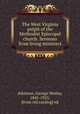 The West Virginia pulpit of the Methodist Episcopal church. Sermons from living ministers, Atkinson, George Wesley, 1845-1925, [from old catalog] ed 