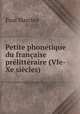 Petite phontique du franaise prlittraire (VIe-Xe sicles)., Paul Marchot 