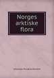 Norges arktiske flora, 