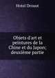 Objets d`art et peintures de la Chine et du Japon; deuxime partie, Hotel Drouot 