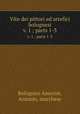 Vite dei pittori ed artefici bolognesi. v. 1 ; parts 1-3, Bolognini Amorini, Antonio, marchese 