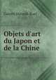 Objets d`art du Japon et de la Chine, Galerie Durand-Ruel 