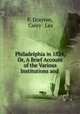 Philadelphia in 1824, Or, A Brief Account of the Various Institutions and ., F. Drayton, Carey & Lea 