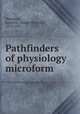 Pathfinders of physiology microform, Dempster, James H. (James Herbert), 1873-1951 