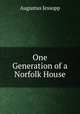 One Generation of a Norfolk House, Jessopp Augustus 