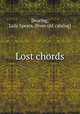 Lost chords, Dearing, Lulu Spears. [from old catalog] 