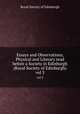 Essays and Observations, Physical and Literary read before a Society in Edinburgh (Royal Society of Edinburgh). vol 3, Royal Society of Edinburgh 