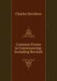 Common Forms in Conveyancing: Including Recitals, Charles Davidson 