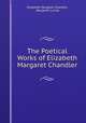 The Poetical Works of Elizabeth Margaret Chandler, Elizabeth Margaret Chandler, Benjamin Lundy 