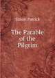 The Parable of the Pilgrim, Simon Patrick 