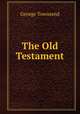 The Old Testament, George Townsend 