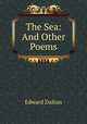 The Sea: And Other Poems, Edward Dalton 
