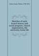 Sketches of early Scotch history and social progress; church organization, the university, home life, Innes, Cosmo Nelson, 1798-1874 
