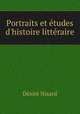 Portraits et tudes d`histoire littraire, 