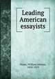 Leading American essayists, Payne, William Morton, 1858-1919 